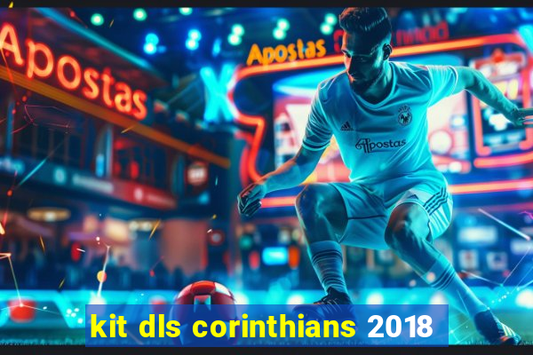 kit dls corinthians 2018